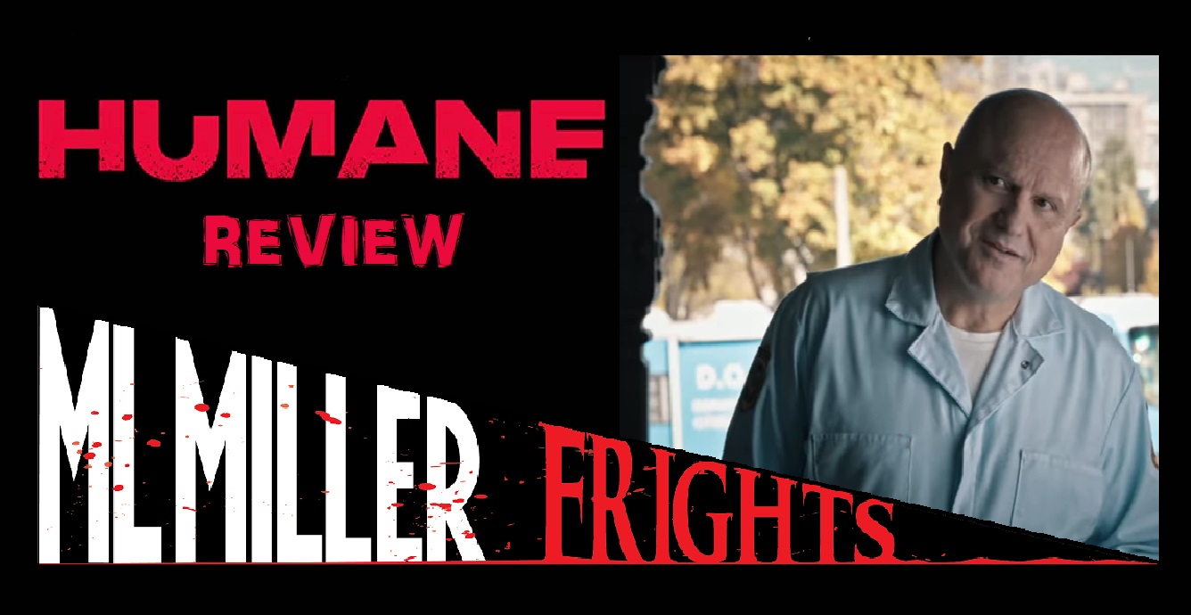 HUMANE (2024) Review! – MLMILLERWRITES / MLMillerFrights